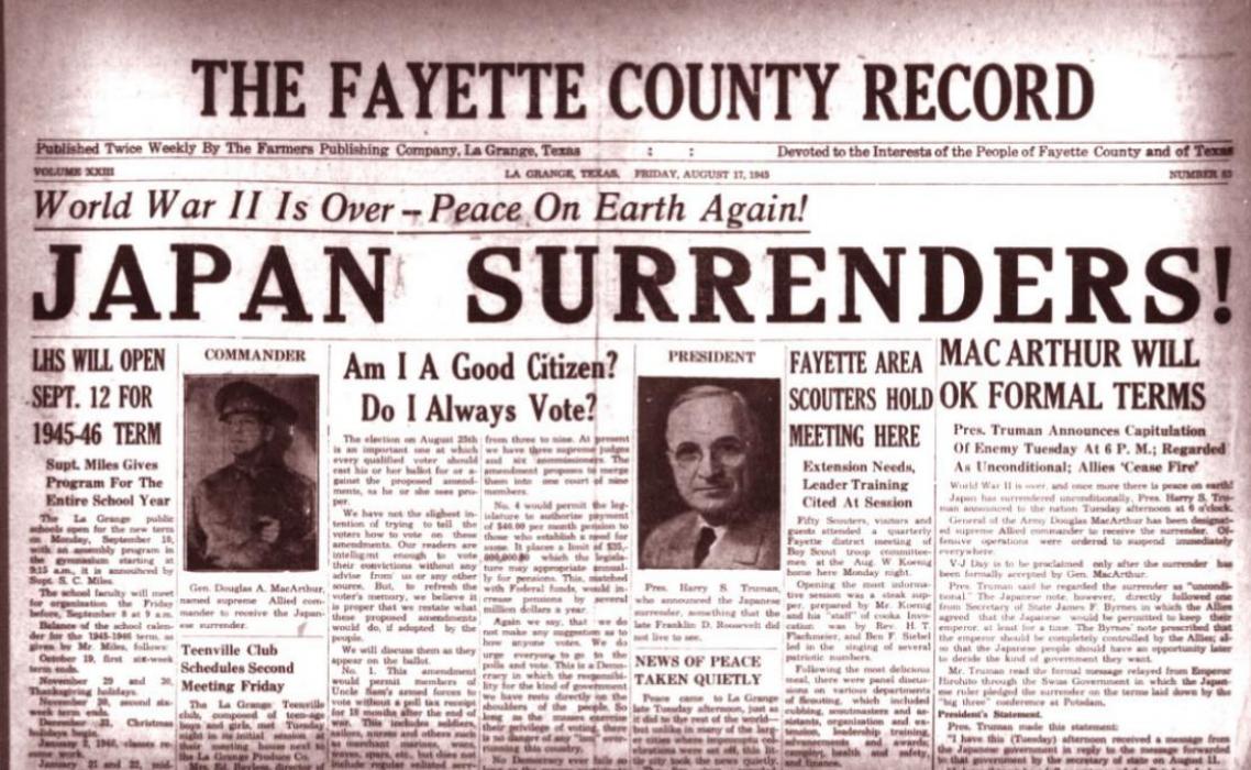The Fayette County Record carried the welcome news of Victory in the Pacific in its Aug. 17, 1945, edition. The caption under a photo of U.S. President Harry S. Truman noted that the late Franklin D. Roosevelt did not live to see the Japanese surrender.