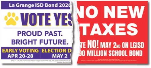Signs for the new LGISD Bond proposal, left, and against it, right, have popped up all over town. La Grange police have one request: don’t place them anywhere where they block drivers’ visibility of roadways. Graphic by John Castaneda