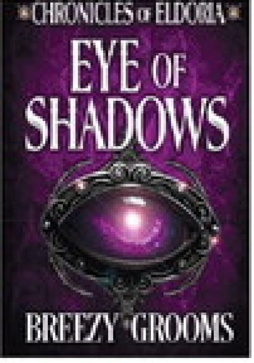 New Fantasy Novel “Chronicles of Eldoria: Eye of Shadows” Written by LG’s Grooms